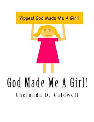 God Made Me A Girl: Yippee! God Made Me A Girl!-..