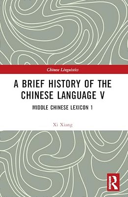 A Brief History Of The Chinese Language V: Middle Chinese Lexicon 1-..