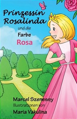 Prinzessin Rosalinda Und Die Farbe Rosa-..