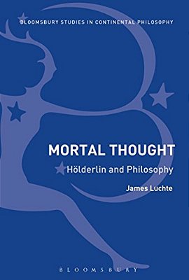 Mortal Thought: Hölderlin And Philosophy-..