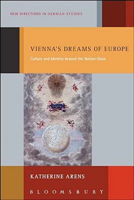 Vienna's Dreams Of Europe: Culture And Identity Beyond The Nation-State-..