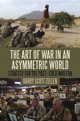 The Art Of War In An Asymmetric World: Strategy For The Post-Cold War Era-..