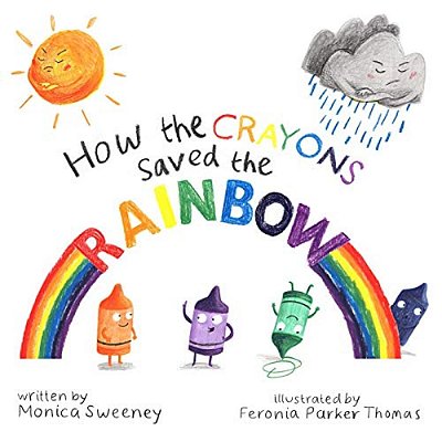 How The Crayons Saved The Rainbow (How The Crayons Saved #1)-..