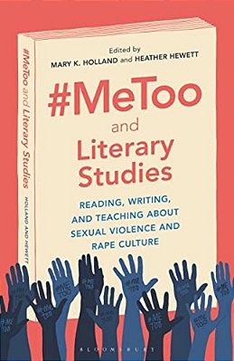 #Metoo And Literary Studies: Reading, Writing, And Teaching About Sexual Violence And Rape Culture-..