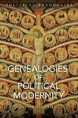 Genealogies Of Political Modernity-..