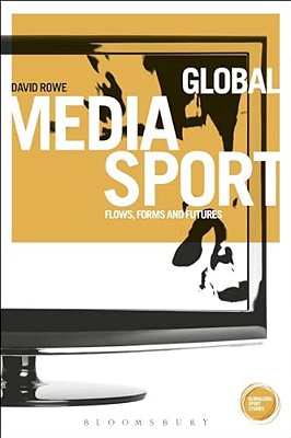 Global Media Sport: Flows, Forms And Futures-..