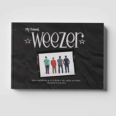 My Friend, Weezer: A Visual Time Capsule Of One Of Rock's Most Iconic Bands-..