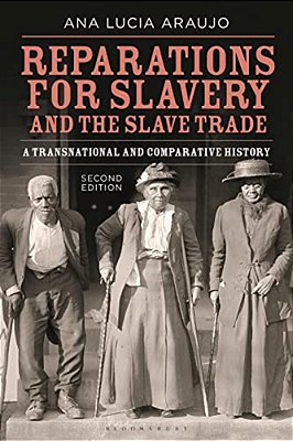 Reparations For Slavery And The Slave Trade: A Transnational And Comparative History-..