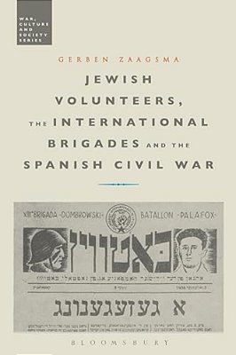 Jewish Volunteers, The International Brigades And The Spanish Civil War-..