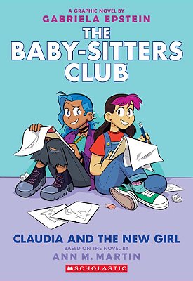 Claudia And The New Girl: A Graphic Novel (The Baby-Sitters Club #9): Volume 9-..