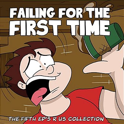 Failing For The First Time: The Fifth Ed's R US Collection-..