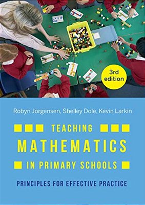 Teaching Mathematics In Primary Schools: Principles For Effective Practice-..