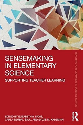 Sensemaking In Elementary Science: Supporting Teacher Learning-..