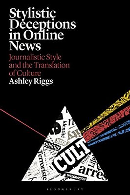 Stylistic Deceptions In Online News: Journalistic Style And The Translation Of Culture-..