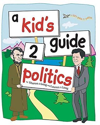 A Kid's Guide 2 Politics-..