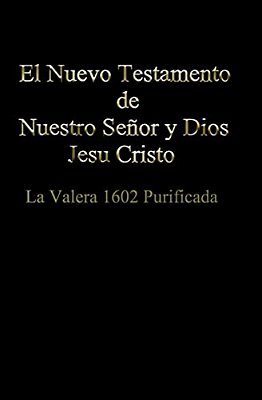 El Nuevo Testamento De Nuestro Señor Dios Y Salvador Jesu Cristo-..