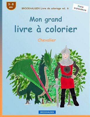 Brockhausen Livre De Coloriage Vol. 6 - Mon Grand Livre À Colorier: Chevalier-..