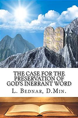 The Case For The Preservation Of God's Inerrant Word-..