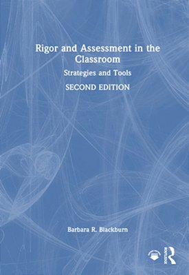 Rigor And Assessment In The Classroom: Strategies And Tools-..
