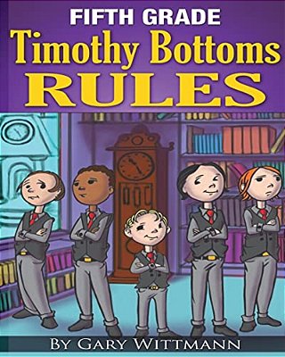 Fifth Grade Timothy Bottoms Rules (Bullying Series)-..