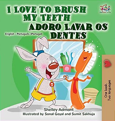 I Love To Brush My Teeth (English Portuguese Bilingual Book - Portugal)-..