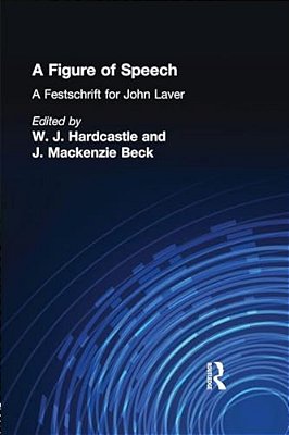 A Figure Of Speech: A Festschrift For John Laver-..