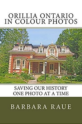 Orillia Ontario In Colour Photos: Saving Our History One Photo At A Time-..