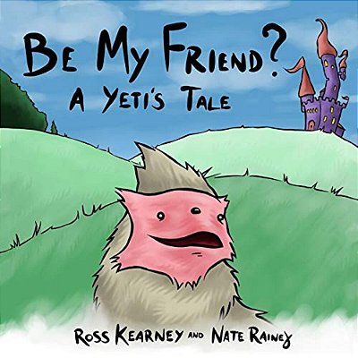 Be My Friend?: A Yeti's Tale-..