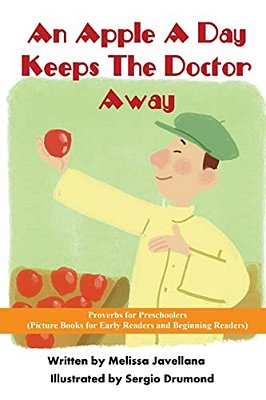 An Apple A Day Keeps The Doctor Away: Picture Books For Early Readers And Beginning Readers: Proverbs For Preschoolers-..