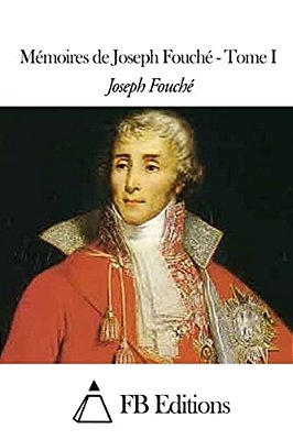 Mémoires De Joseph Fouché - Tome I-..