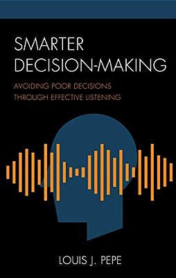 Smarter Decision-Making: Avoiding Poor Decisions Through Effective Listening-..
