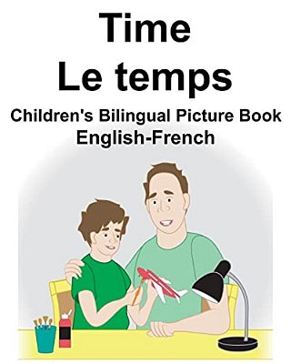 English-French Time/Le Temps Children's Bilingual Picture Book-..