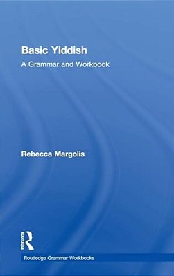 Basic Yiddish: A Grammar And Workbook-..