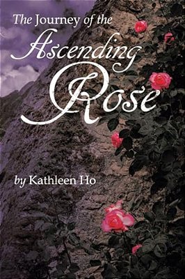 The Journey Of The Ascending Rose-..