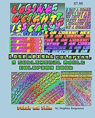 Lose Weight Coloring, A Subliminal Adult Coloring Book-..