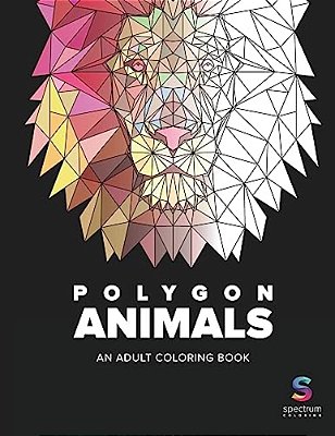 Polygon Animals: An Adult Coloring Book-..