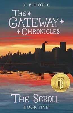 The Scroll: The Gateway Chronicles 5-..