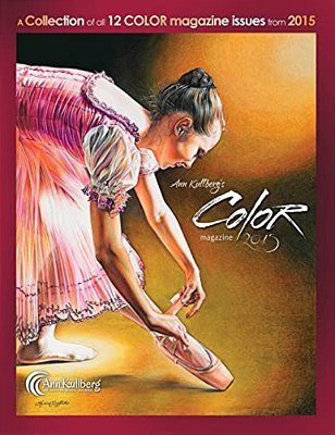 Ann Kullberg's Color Magazine: 2015: A Collection Of All 12 Magazine Issues From 2015-..
