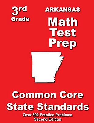 Arkansas 3RD Grade Math Test Prep: Common Core State Standards-..