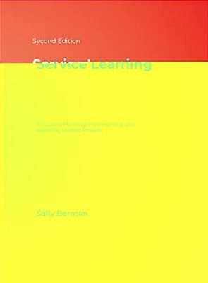Service Learning: A Guide To Planning, Implementing, And Assessing Student Projects-..