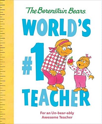 World's #1 Teacher (Berenstain Bears): For An Un-Bear-ably Awesome Teacher-..