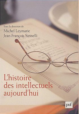 L'Histoire Des Intellectuels Aujourd'Hui-..