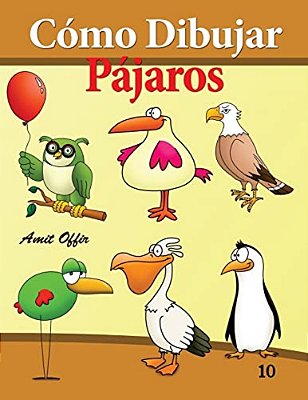 Cómo Dibujar: Pájaros: Libros De Dibujo-..