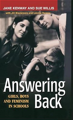 Answering Back: Girls, Boys And Feminism In Schools-..