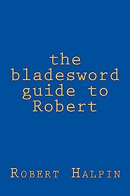 The Bladesword Guide To Robert-..