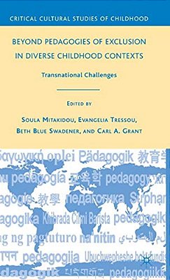 Beyond Pedagogies Of Exclusion In Diverse Childhood Contexts: Transnational Challenges-..