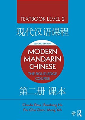Modern Mandarin Chinese: The Routledge Course Textbook Level 2-..