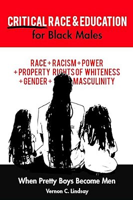 Critical Race And Education For Black Males: When Pretty Boys Become Men-..