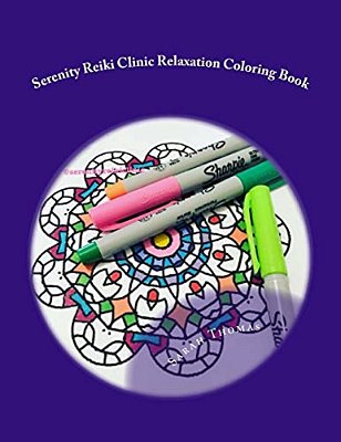 Serenity Reiki Clinic Relaxation Coloring Book-..