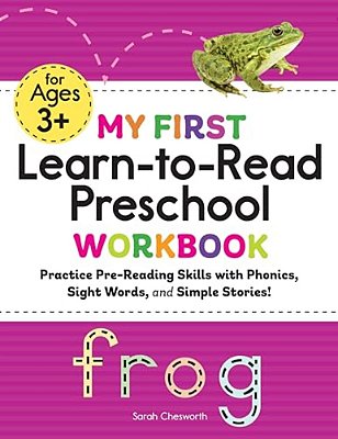 My First Learn-To-read Preschool Workbook: Practice Pre-Reading Skills With Phonics, Sight Words, And Simple Stories!-..